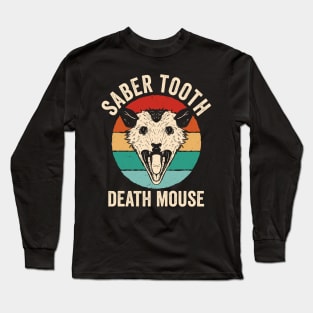 Saber Tooth Death Mouse Funny Opossum Long Sleeve T-Shirt